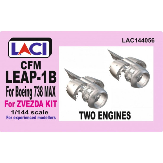 Laci 144056 1/144 Cfm Leap-1b Engines 2pcs For Boeing 738 Max Resin Zvezda Kit