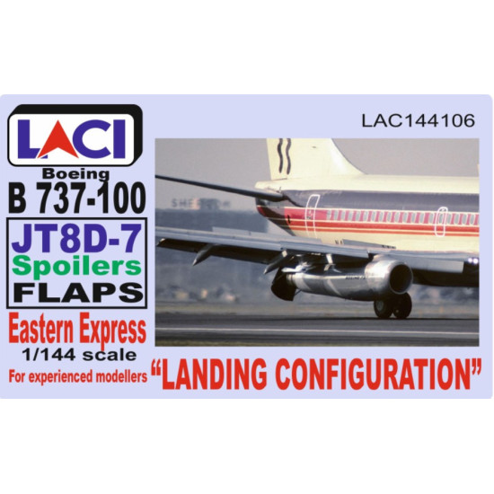 Laci 144106 1/144 Jt8d-7 Spoilers Flaps Boeing 737-100 Landing Configuration