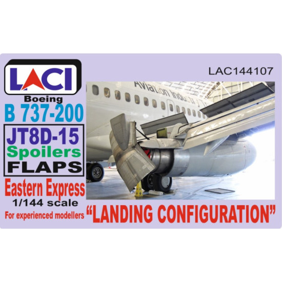 Laci 144107 1/144 Jt8d-15 Spoilers Flaps Boeing 737-200 Landing Configuration