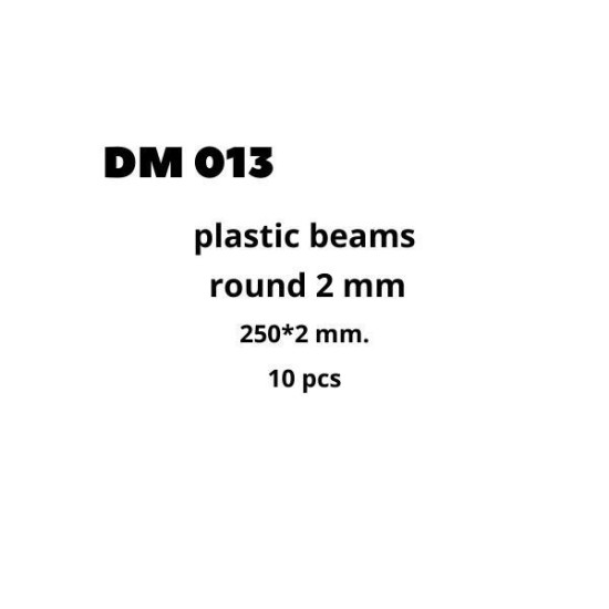 Dan Models 013 - PLASTIC PROFILE 2 MM. diameter, LENGTH 250 MM. 10 PIECES