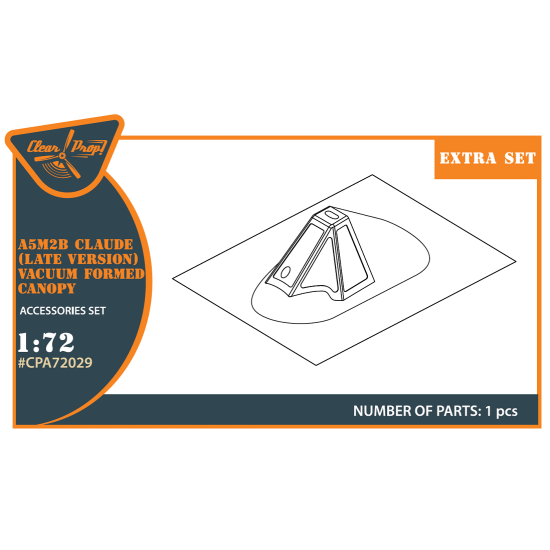 Clear Prop CPA72029 - 1/72 A5M2b Claude (late version) vacuum formed canopy