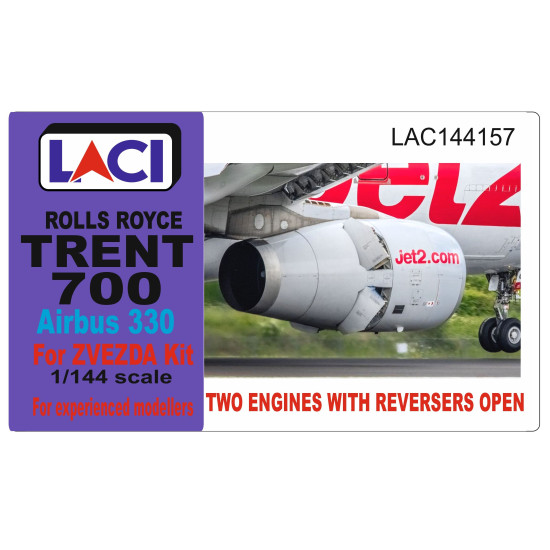 Laci 144157 1/144 R/R Trent 700 Airbus A330 2 Engines W/ Reversers Open Zvezda