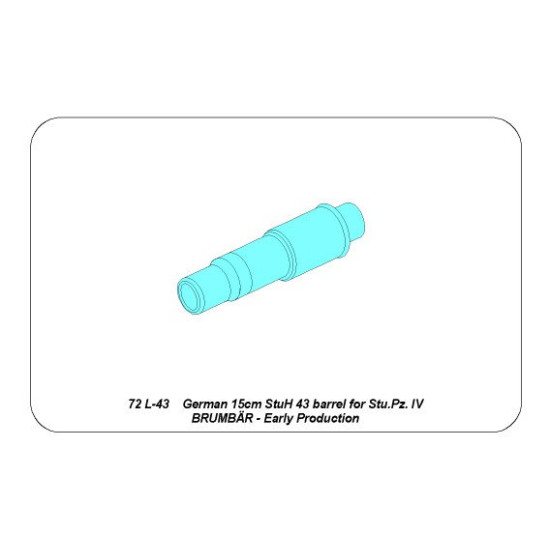 German 15cm StuH 43 barrel for Stu.Pz. IV BRUMBAR - early version 1/72 Aber 72-L43