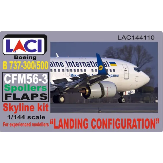 Laci 144110 1/144 Cfm56-3 Spoilers Flap Boeing 737-300-500 Landing Configuration Laci 144110 1/144 Cfm56-3 Spoilers Flap Boeing 737-300-500 Landing Configuration