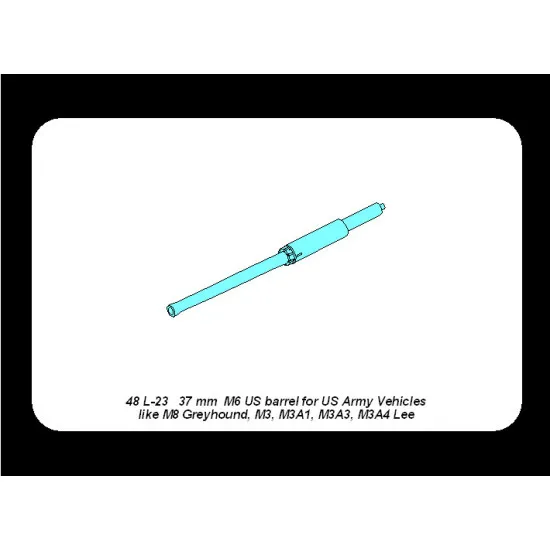 37mm M6 US barrel to M8 Greyh,M3,M3A1,M3A3,M3A4 Lee 1/48 Aber 48-L23