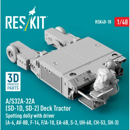 Reskit Rsk48-0018 1/48 A/S32a-32a Sd-1d Sd-2 Deck Tractor Spotting Dolly With Driver A-6 Av-8b F-14 F/A-18 Ea-6b S-3 Uh-60 Ch-53 Sh-3 3d Printed Model Kit