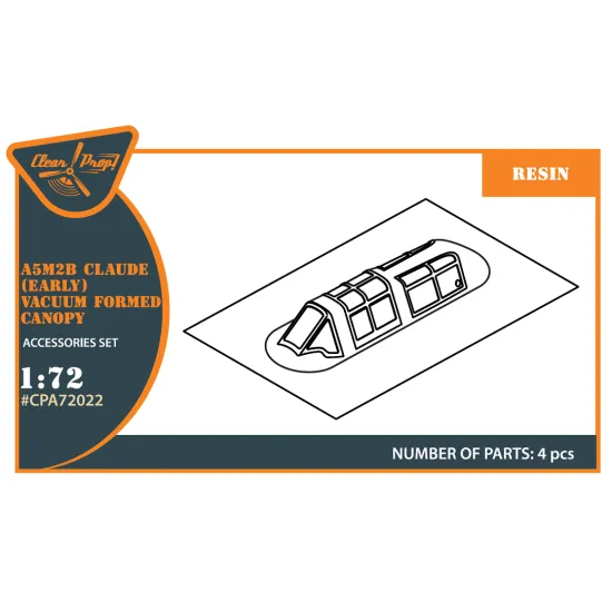 Clear Prop CPA72022 - 1/72 A5M Claude (early version) vacuum formed canopy